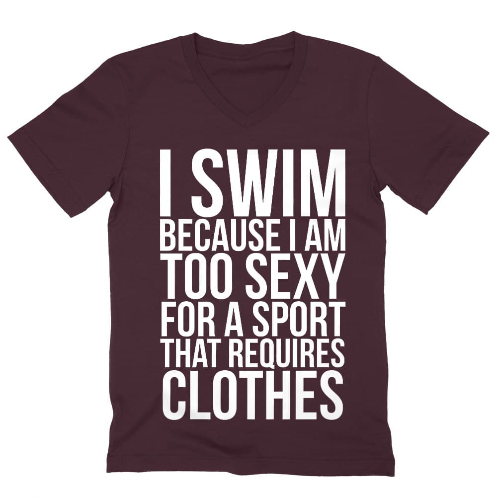 I swim because I'm too sexy Férfi V-nyakú Póló