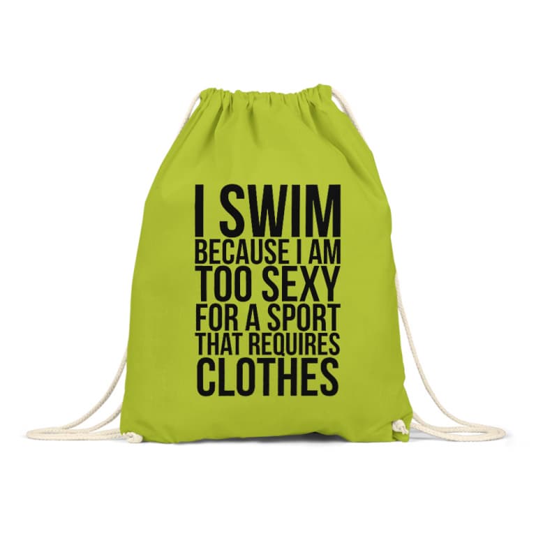 I swim because I'm too sexy
