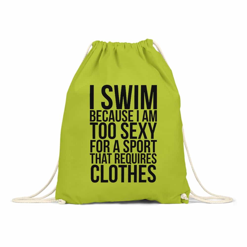 I swim because I'm too sexy Tornazsák