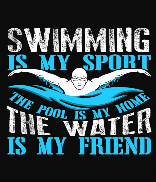 Swimming is my sport Úszás Úszás Úszás Pólók, Pulóverek, Bögrék - Úszás
