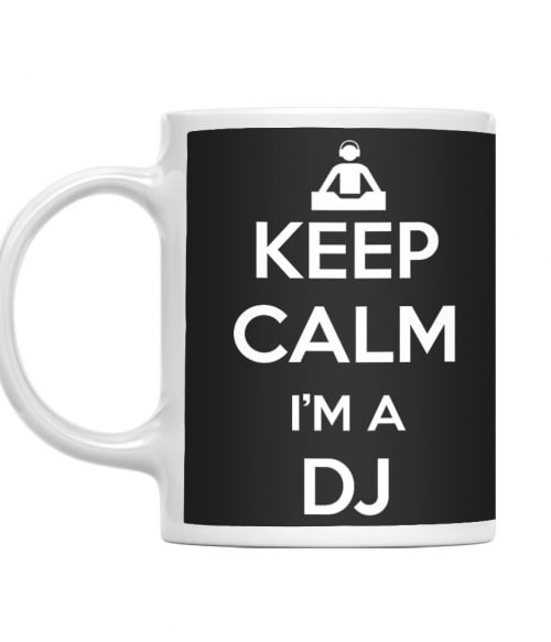 Keep Calm I'm a DJ DJ Bögre - Szolgátatás
