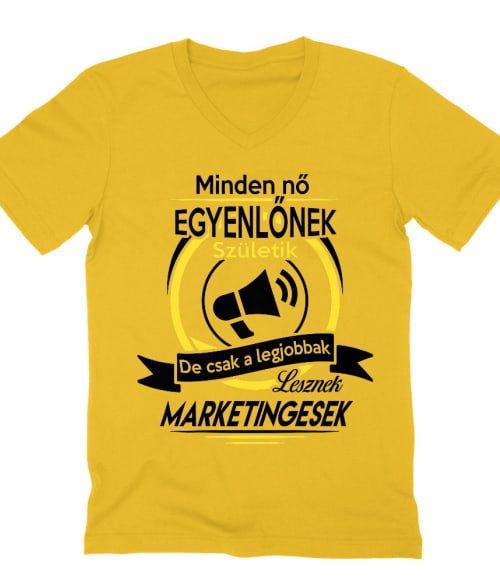 A legjobb nők lesznek marketingesek Póló - Ha Marketing Manager rajongó ezeket a pólókat tuti imádni fogod!
