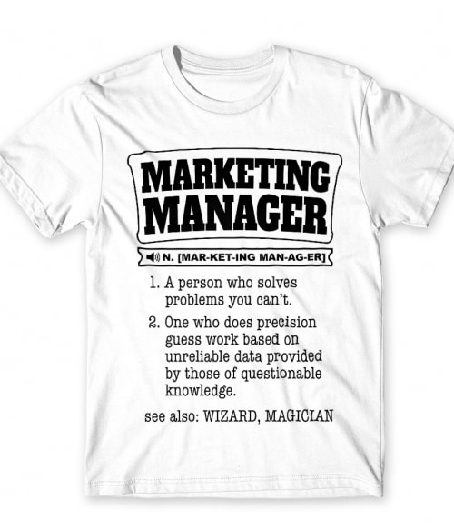 Marketing manager definition Póló - Ha Marketing Manager rajongó ezeket a pólókat tuti imádni fogod!