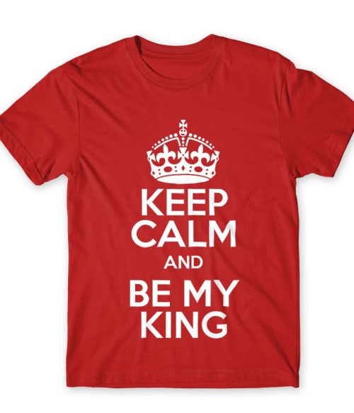 Keep Calm And Be My King Páros Póló - Páros