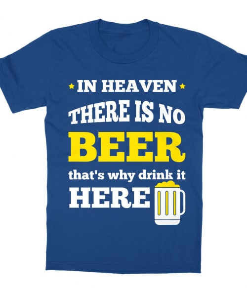 In Heaven there is no beer Póló - Ha St. Patrick's Day rajongó ezeket a pólókat tuti imádni fogod!
