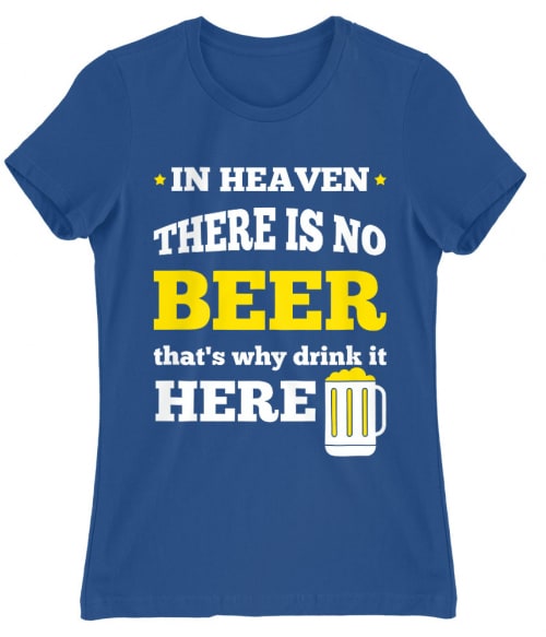 In Heaven there is no beer Póló - Ha St. Patrick's Day rajongó ezeket a pólókat tuti imádni fogod!