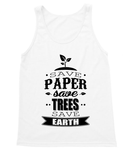 Save Paper Póló - Ha Environment Protection rajongó ezeket a pólókat tuti imádni fogod!