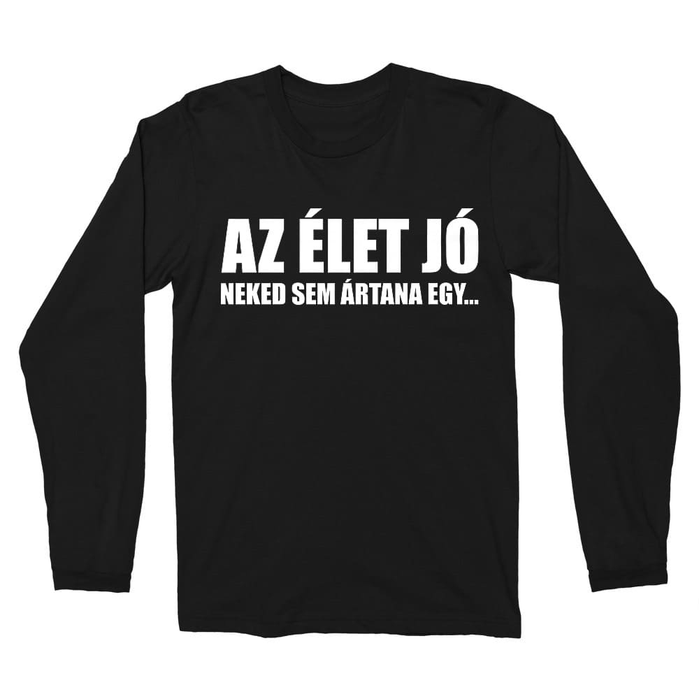 Az élet jó Férfi Hosszúujjú Póló