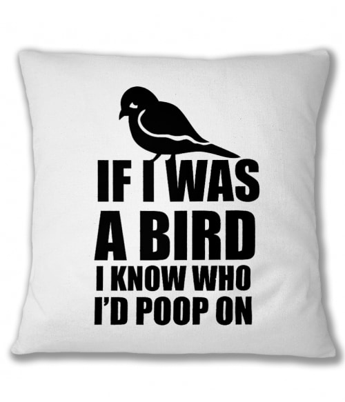If I was a bird Póló - Ha Sarcastic Humour rajongó ezeket a pólókat tuti imádni fogod!