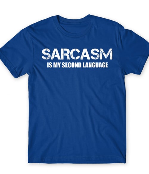 Sarcasm second language Szarkasztikus Póló - Személyiség