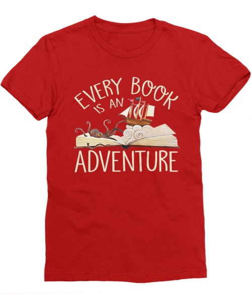 Every Book is an Adventure Póló - Ha Reading rajongó ezeket a pólókat tuti imádni fogod!
