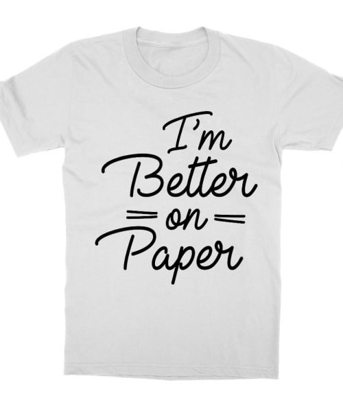 Better on paper Póló - Ha Writer rajongó ezeket a pólókat tuti imádni fogod!