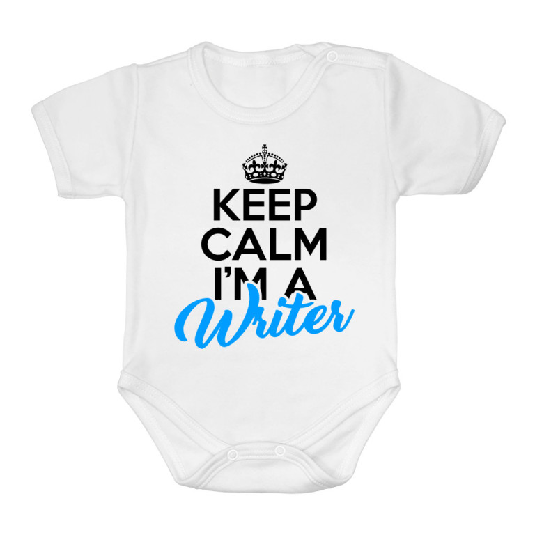 Keep calm, I'm a writer