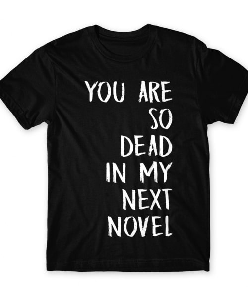You are so dead Póló - Ha Writer rajongó ezeket a pólókat tuti imádni fogod!