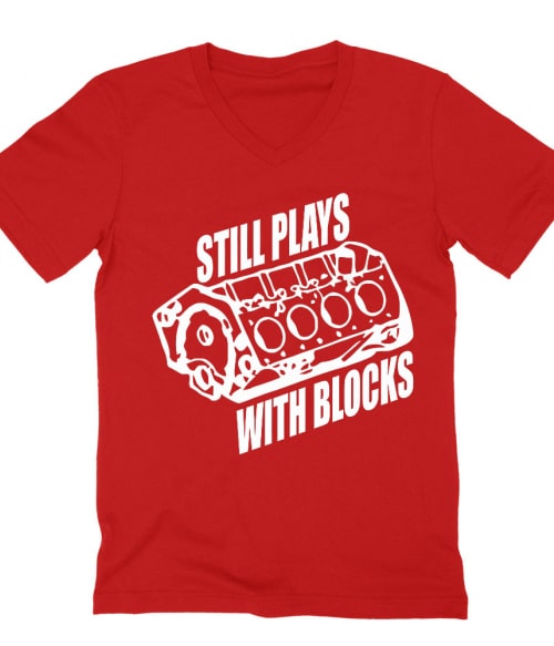 Still Plays With Blocks Póló - Ha Car Mechanic rajongó ezeket a pólókat tuti imádni fogod!