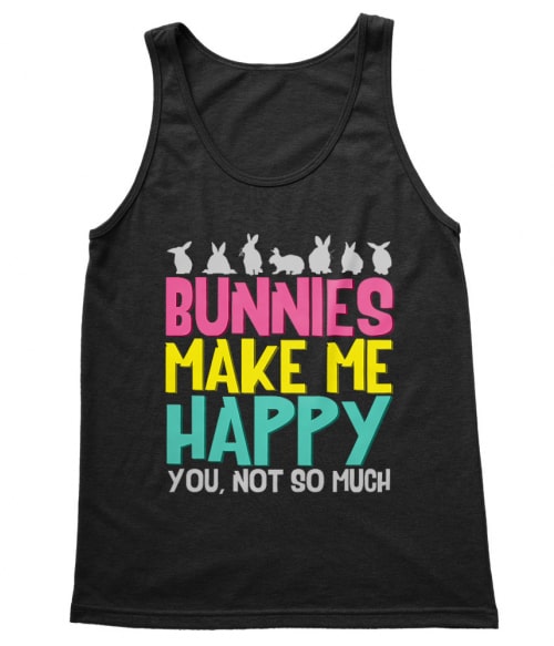 Bunnies make me happy Póló - Ha Rabbit rajongó ezeket a pólókat tuti imádni fogod!