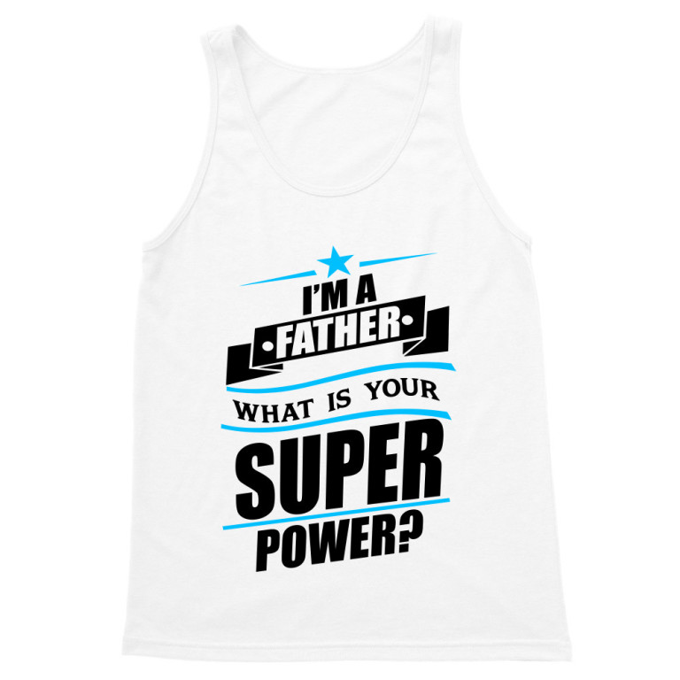 I'm a father, what's your superpower?