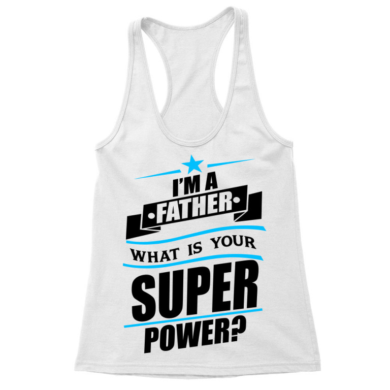 I'm a father, what's your superpower?