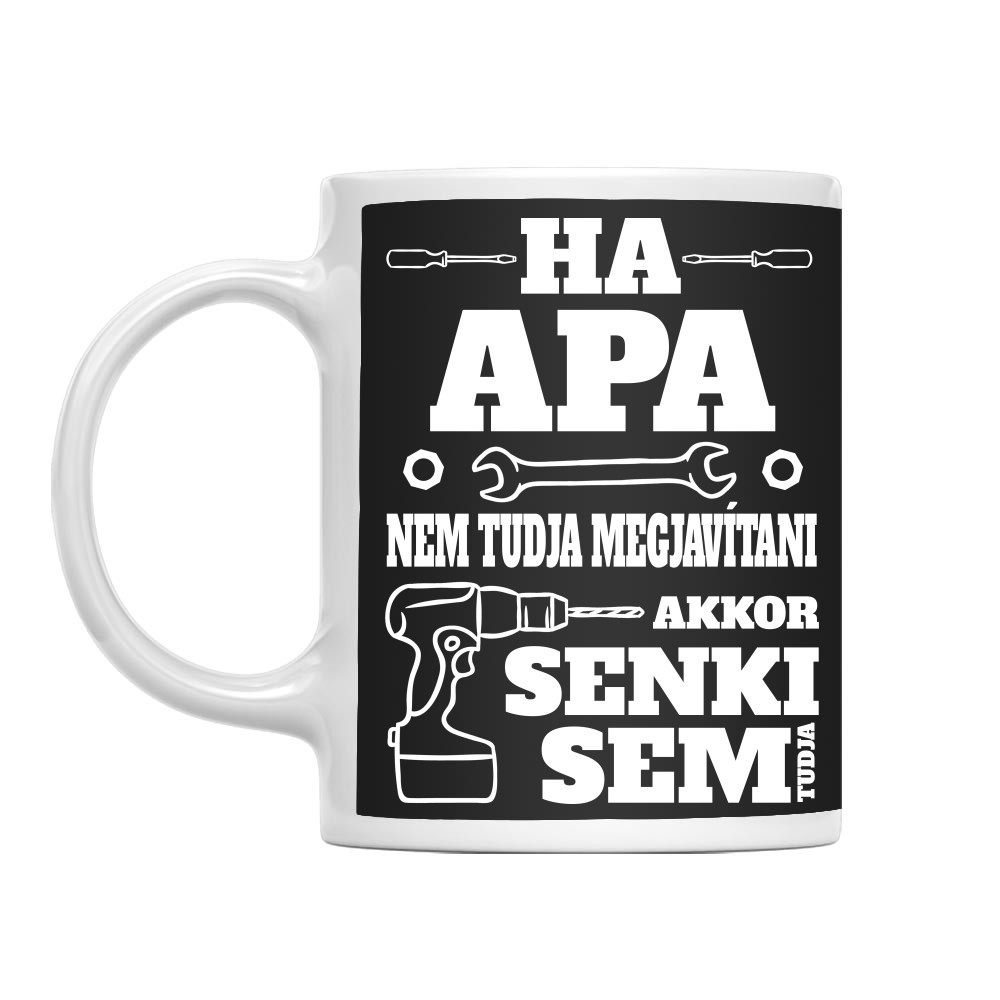 Ha apa nem tudja megjavítani Bögre
