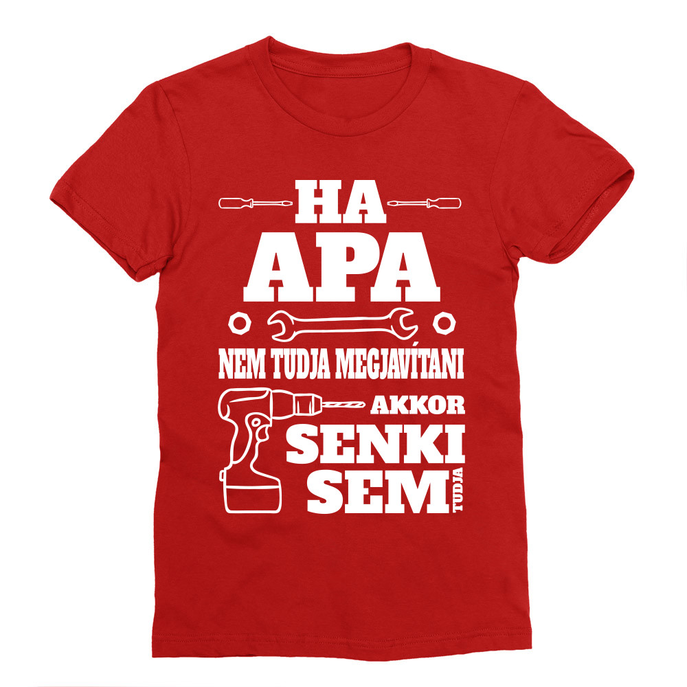 Ha apa nem tudja megjavítani Férfi Testhezálló Póló