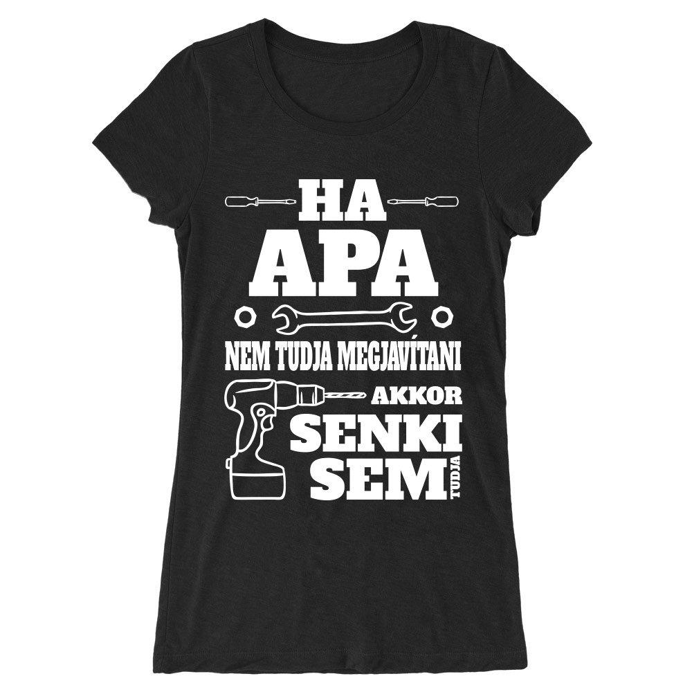 Ha apa nem tudja megjavítani Női Hosszított Póló