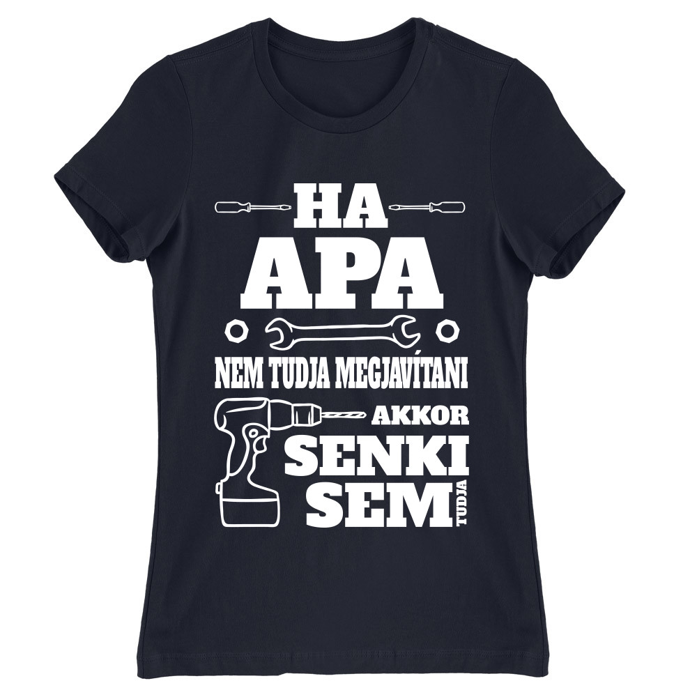 Ha apa nem tudja megjavítani Női Póló