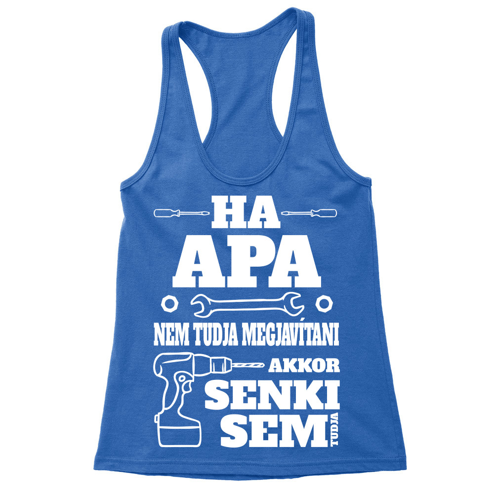 Ha apa nem tudja megjavítani Női Trikó