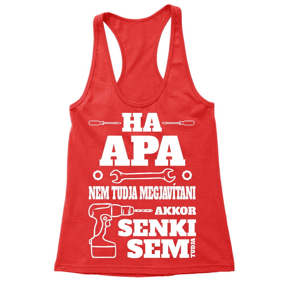 Ha apa nem tudja megjavítani Női Trikó