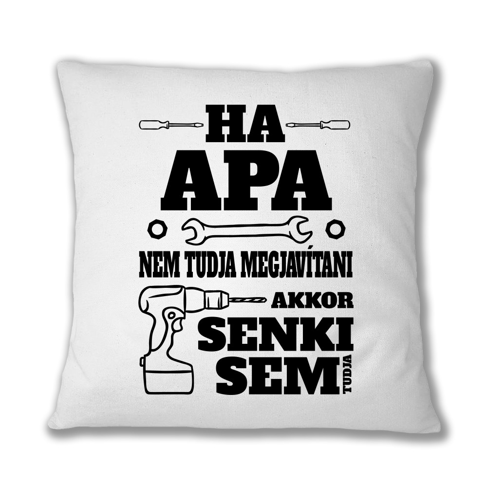 Ha apa nem tudja megjavítani Párnahuzat