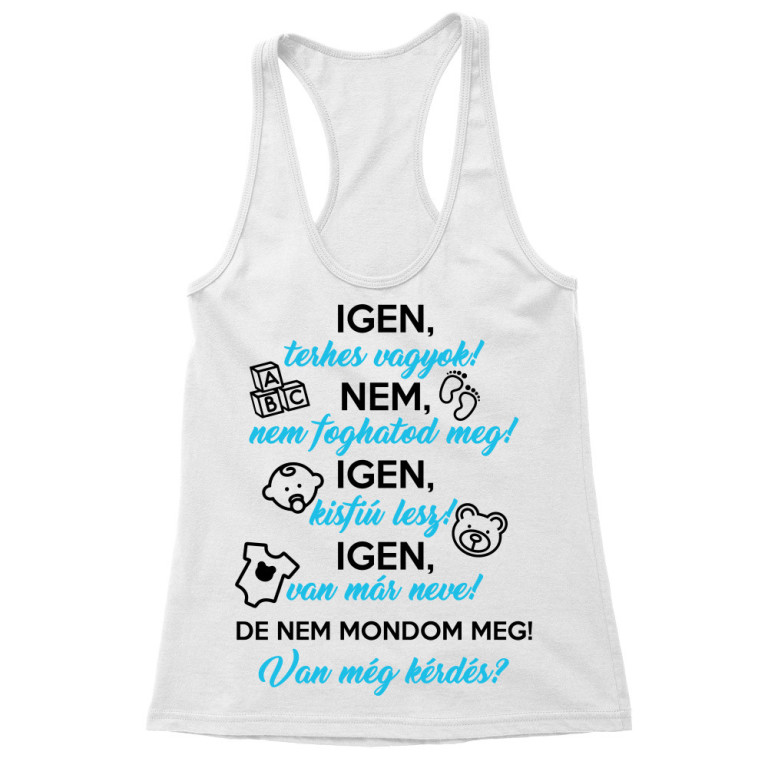 Igen, terhes vagyok - fiú - Női Trikó