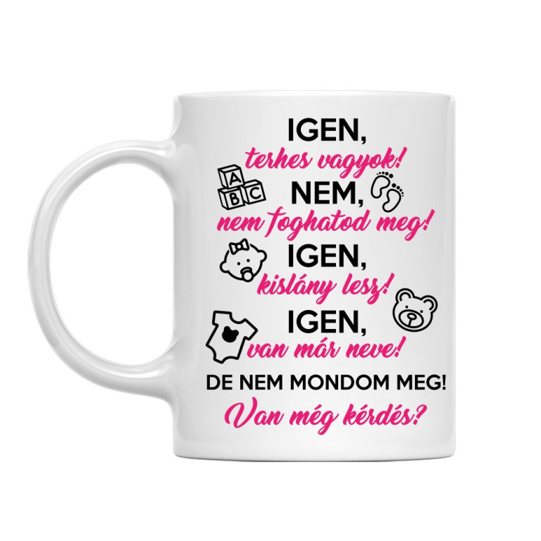 Igen, terhes vagyok - lány - Bögre