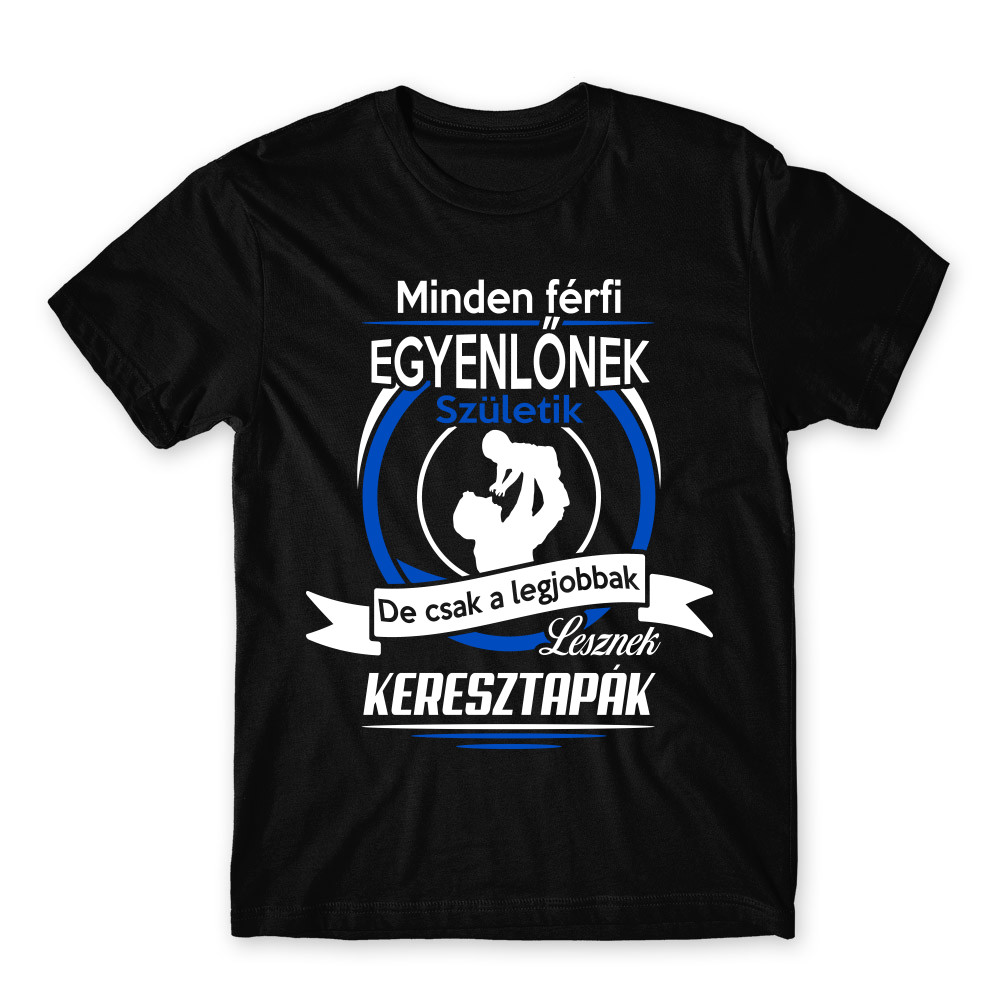 A legjobbak lesznek keresztapák Férfi Póló