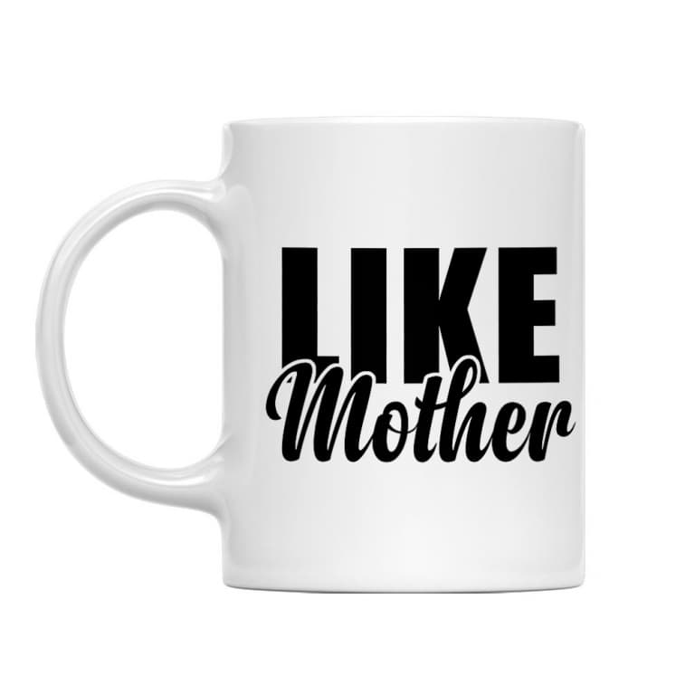 Like mother