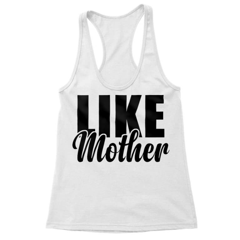 Like mother
