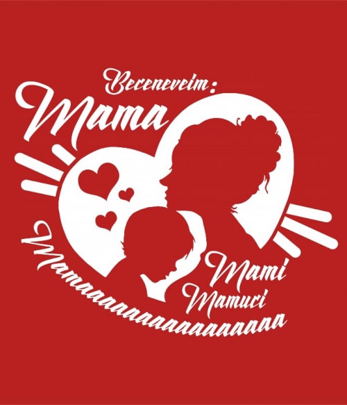 Mama becenevek Mama Pólók, Pulóverek, Bögrék - Mama