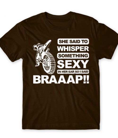 She said to whisper something Póló - Ha Motorcycle rajongó ezeket a pólókat tuti imádni fogod!