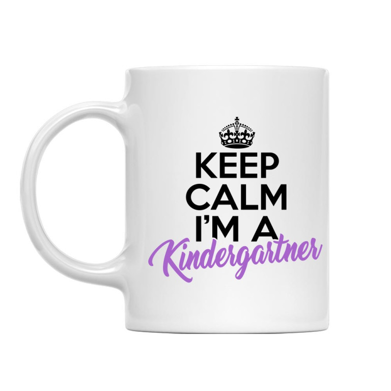 Keep calm, I'm a kindergartner