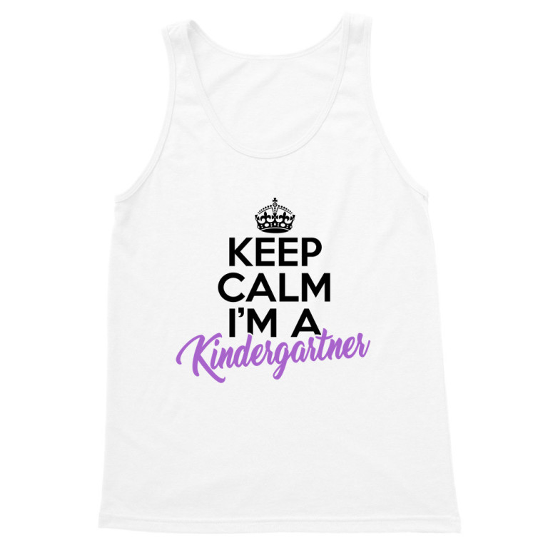 Keep calm, I'm a kindergartner