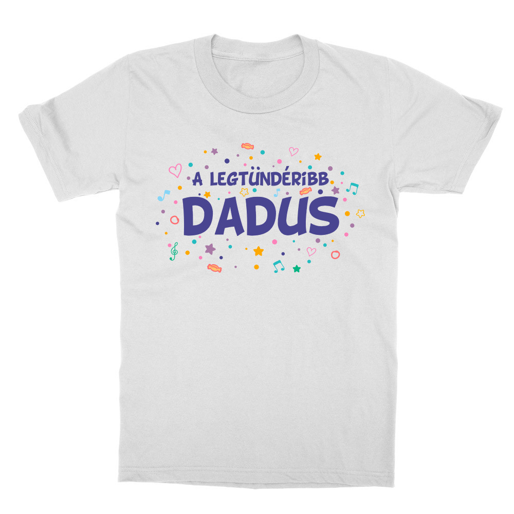 Legtündéribb dadus Gyerek Póló