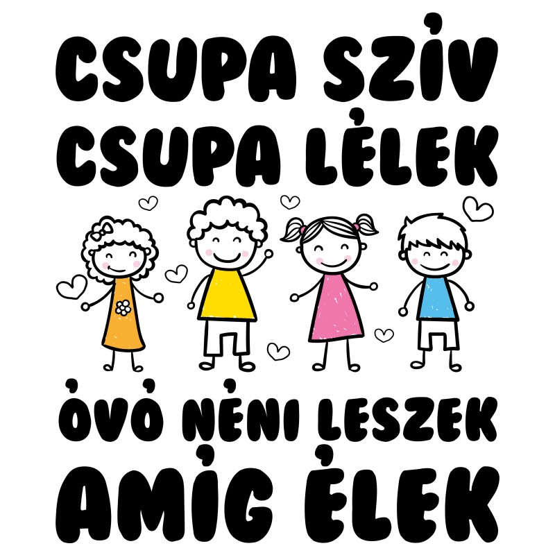 Óvónéni leszek amíg élek