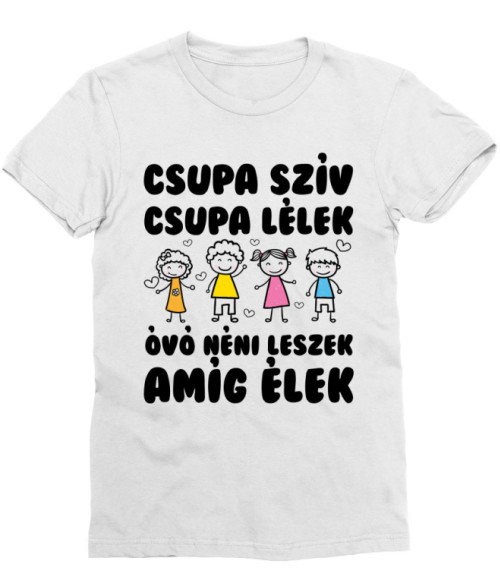 Óvónéni leszek amíg élek Póló - Ha Kindergarten Teacher rajongó ezeket a pólókat tuti imádni fogod!