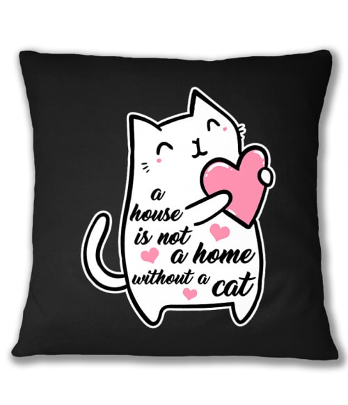 A house is not a home without a cat Cicás Párnahuzat - Cicás