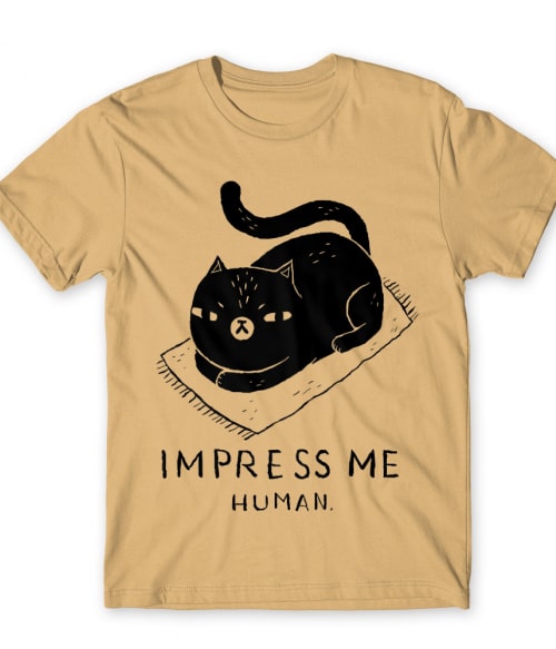 Impress me human Póló - Ha Cat rajongó ezeket a pólókat tuti imádni fogod!