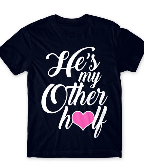 He's my Other Half Póló - Ha Couple rajongó ezeket a pólókat tuti imádni fogod!