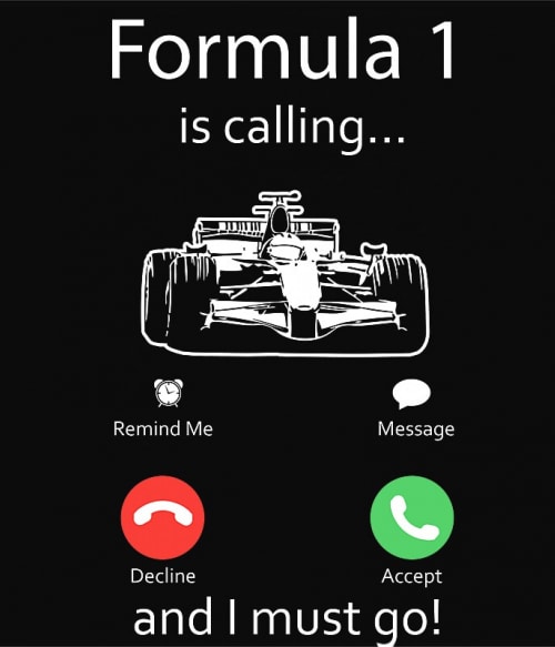 Formula 1 is calling Forma 1 Forma 1 Forma 1 Pólók, Pulóverek, Bögrék - Járművek