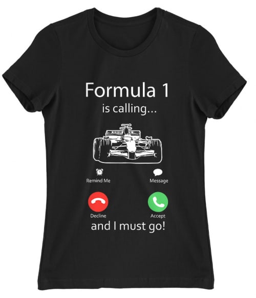 Formula 1 is calling Járművek Női Póló - Járművek