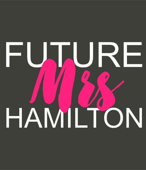 Future Mrs Hamilton Forma 1 Pólók, Pulóverek, Bögrék - Járművek