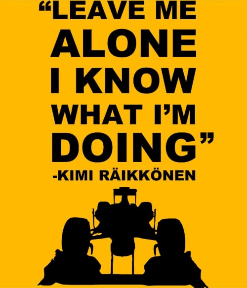 Kimi quote Póló - Ha Formula 1 rajongó ezeket a pólókat tuti imádni fogod!