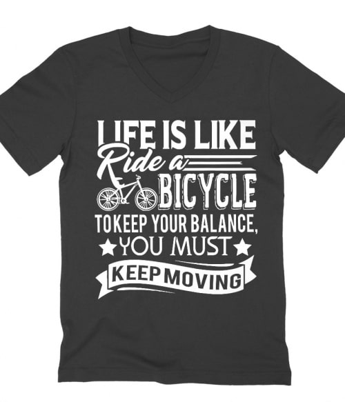 Life is like ride a bicycle Póló - Ha Bicycle rajongó ezeket a pólókat tuti imádni fogod!