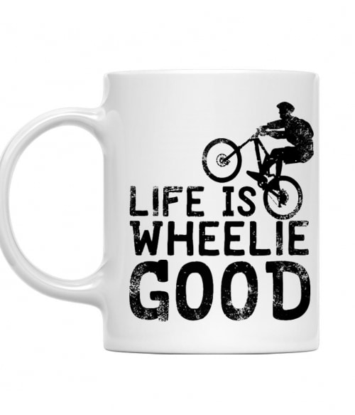 Life is wheelie good Biciklis Bögre - Szabadidő